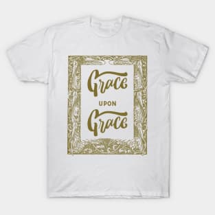 Grace upon grace T-Shirt